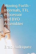 Moving Forth - Internals and TTL Processor