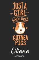 Just A Girl Who Loves Guinea Pigs - Liliana - Notebook