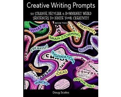 Made in My Mind- More Creative Writing Prompts. 50 Strange, Peculiar & Downright Weird Sentences To Ignite Your Creativity