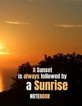 A Sunset is Always Followed By a Sunrise