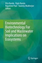 Environmental Biotechnology For Soil and Wastewater Implications on Ecosystems