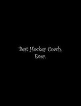 Best Hockey Coach. Ever