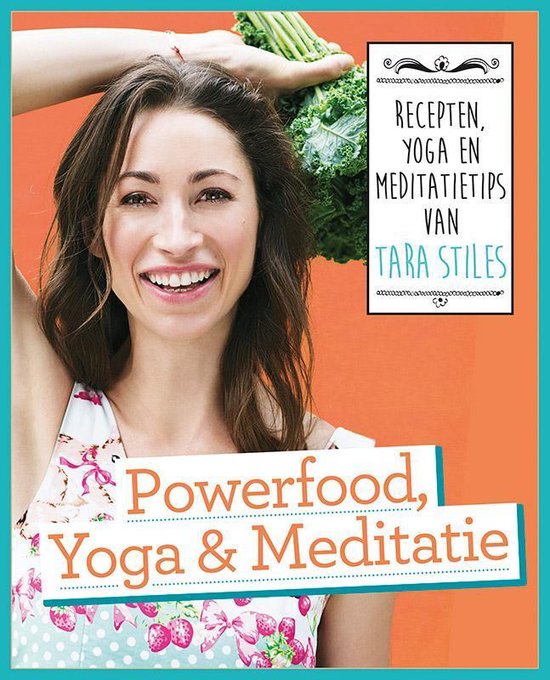 Powerfood, yoga en meditatie