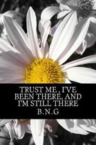 Trust me, I've been there, and I'm still there