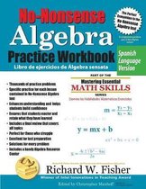 No-Nonsense Algebra Practice Workbook, Spanish Language Version