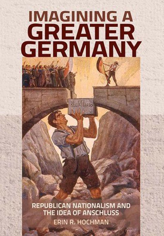Imagining a Greater Germany (ebook), Erin R. Hochman  9781501706615  Boeken  bol.com