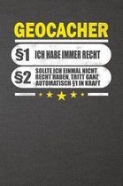 Geocacher 1 Ich Habe Immer Recht 2 Sollte Ich Einmal Nicht Recht Haben, Tritt Ganz Automatisch 1 in Kraft
