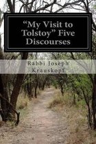My Visit to Tolstoy  Five Discourses