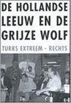 De Hollandse Leeuw En De Grijze Wolf