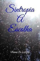 Sintropia A Escolha