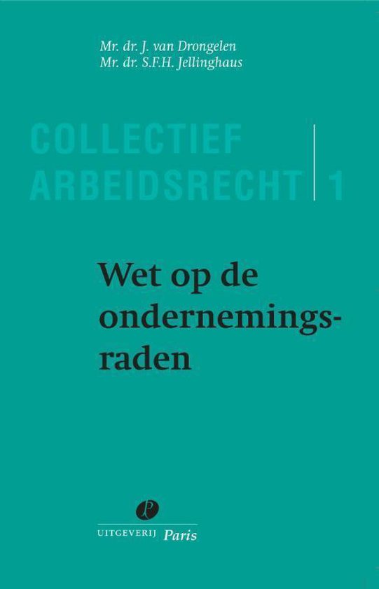 Serie Collectief Arbeidsrecht 1 - Wet op de ondernemingsrade ... - cover