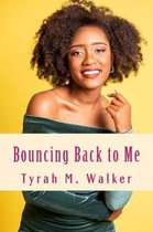 Bouncing Back to Me
