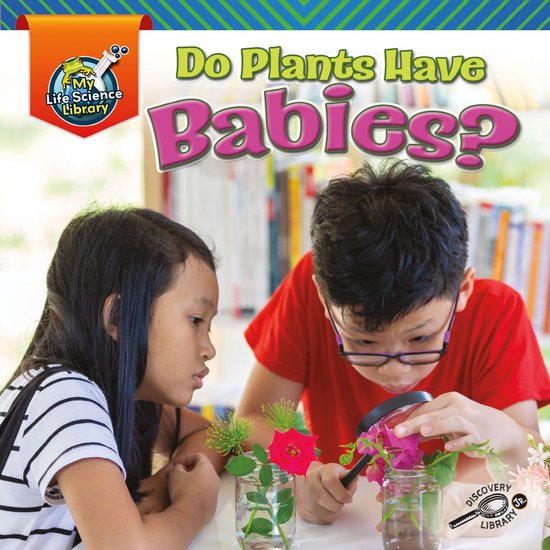 My Life Science Library Do Plants Have Babies? (ebook), Lisa J