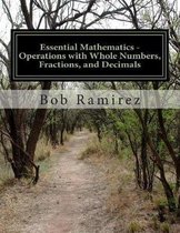 Essential Mathematics - Operations with Whole Numbers, Fractions, and Decimals