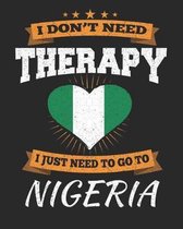 I Don't Need Therapy I Just Need To Go To Nigeria