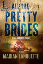 A Jake Carrington Thriller 3 - All the Pretty Brides