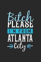 Bitch Please I'm From Atlanta City