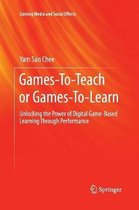 Gaming Media and Social Effects- Games-To-Teach or Games-To-Learn