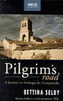 Pilgrim’s Road. A Journey to Santiago de Compostela.
