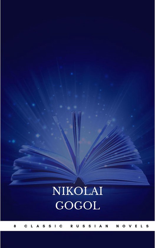 Open boek tegen een lichtgevende blauwe achtergrond met de tekst Nikolai Gogol, 8 Classic Russian Novels.