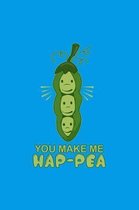 You make me Hap-Pea