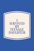 I Survived My Teenage Daughter