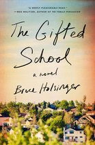 The Gifted School A Novel