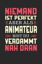 Niemand Ist Perfekt Aber ALS Animateur Bist Du Verdammt Nah Dran