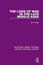 Routledge Library Editions: Military and Naval History - The Laws of War in the Late Middle Ages