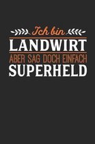 Ich bin Landwirt aber sag doch einfach Superheld