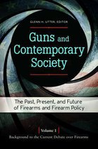 Guns and Contemporary Society [3 volumes]