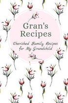 Gran's Recipes Cherished Family Recipes for My Grandchild