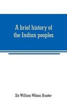 A brief history of the Indian peoples