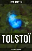 Tolstoï: À la recherche du bonheur