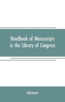 Handbook of manuscripts in the Library of Congress