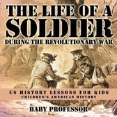The Life of a Soldier During the Revolutionary War - US History Lessons for Kids Children's American History