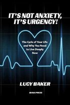 It's Not Anxiety, It's Urgency!