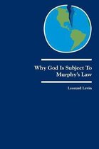 Why God Is Subject to Murphy's Law