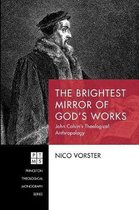 Princeton Theological Monograph-The Brightest Mirror of God's Works