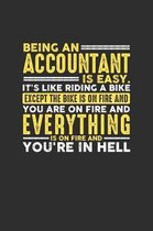 Being an Accountant is Easy. It's like riding a bike Except the bike is on fire and you are on fire and everything is on fire and you're in hell