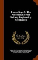 Proceedings of the American Electric Railway Engineering Association