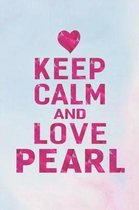 Keep Calm and Love Pearl