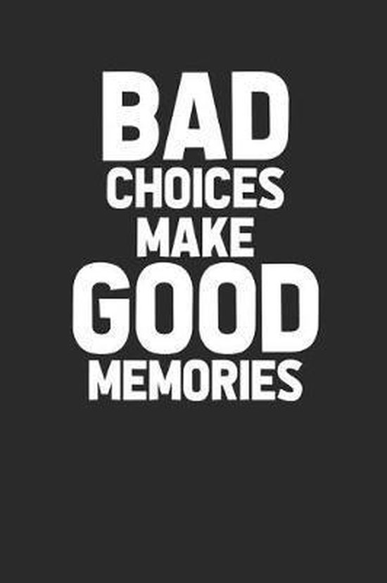 Bol Com Bad Choices Make Good Memories Bad Choices Good Stories Publishing