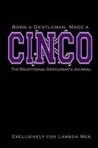 Born a Gentleman, Made a Cinco