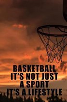 Basketball It's Not Just a Sport It's a Lifestyle