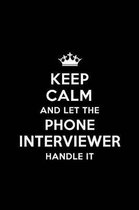 Keep Calm and Let the Phone Interviewer Handle It