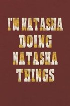 I'm Natasha Doing Natasha Things