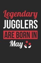 Juggling Notebook - Legendary Jugglers Are Born In May Journal - Birthday Gift for Juggler Diary