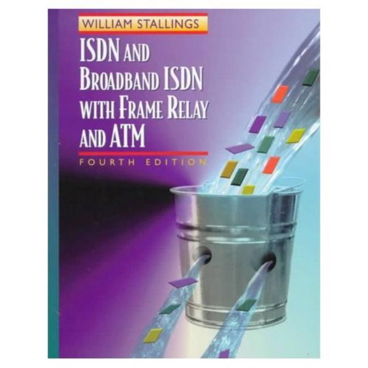 ISDN and Broadband ISDN with Frame Relay and ATM - William Stallings