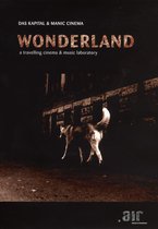 Das Kapital & Manic Cinema - Wonderland (DVD)